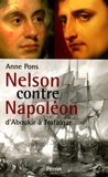 Anne Pons - Nelson contre Napoléon - D'Aboukir à Trafalgar.