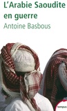 Antoine Basbous - L'Arabie Saoudite en guerre.