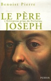 Benoist Pierre - Le père Joseph - L'Eminence grise de Richelieu.