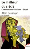 Alain Besançon - Le malheur du siècle - Communisme - Nazisme - Shoah.