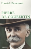 Daniel Bermond - Pierre de Coubertin.