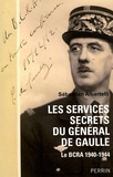 Sébastien Albertelli - Les services secrets du général de Gaulle - Le BCRA, 1940-1944.
