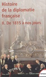 Jean-Claude Allain et Pierre Guillen - Histoire de la diplomatie française - Tome 2, De 1815 à nos jours.