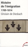 Ghislain de Diesbach - Histoire de l'émigration - 1789-1814.