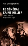 Jean-Christophe Notin - Le général Saint-Hillier - De Bir Hakeim au putsch d'Alger.