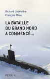 Richard Labévière et François Thual - La bataille du Grand Nord a commencé....