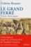 Colette Beaune - Le Grand Ferré - Premier héros paysan.