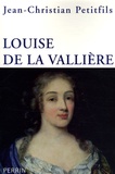Jean-Christian Petitfils - Louise de La Vallière.