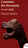 François Neveux - L'aventure des Normands (VIIIe-XIIIe siècle).