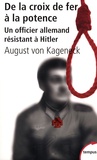 August von Kageneck - De la croix de fer à la potence - Un officier allemand résistant à Hitler.