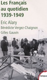 Eric Alary - Les français au quotidien - 1939-1949.