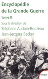 Jean-Jacques Becker et Stéphane Audoin-Rouzeau - Encyclopédie de la Grande Guerre - Tome 2.