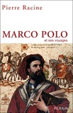 Pierre Racine - Marco Polo et ses voyages.