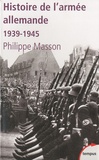 Philippe Masson - Histoire de l'armée allemande (1939-1945).