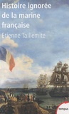 Etienne Taillemite - Histoire ignorée de la marine française.