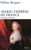 Hélène Becquet - Marie-Thérèse de France - L'orpheline du Templer.