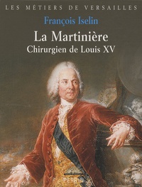 François Iselin - La Martinière - Chirurgien de Louis XV.