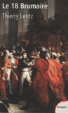 Thierry Lentz - Le 18 brumaire - Les coups d'Etat de Napoléon Bonaparte (novembre-décembre 1799).