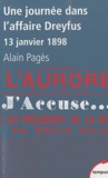Alain Pagès - Une journée dans l'affaire Dreyfus - "J'accuse..." 13 janvier 1898.