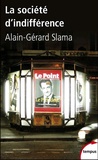 Alain-Gérard Slama - La société d'indifférence.