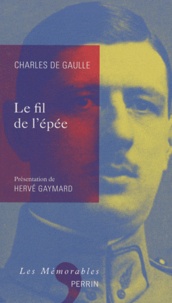 Charles de Gaulle - Le fil de l'épée.
