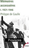 Philippe de Gaulle - Mémoires accessoires - Tome 1, 1921-1946.