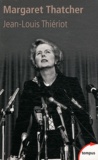 Jean-Louis Thiériot - Margaret Thatcher - De l'épicerie à la Chambre des Lords.