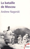 Andrew Nagorski - La bataille de Moscou.