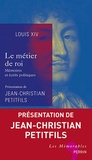  Louis XIV et Jean-Christian Petitfils - Le métier de roi - Mémoires et écrits politiques.