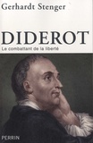 Gerhardt Stenger - Diderot - Le combattant de la liberté.