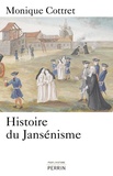 Monique Cottret - Histoire du jansénisme - XVIIe - XIXe siècle.