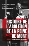Jean-Yves Le Naour - Histoire de l'abolition de la peine de mort - 200 ans de combats.