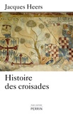 Jacques Heers - Histoire des croisades.