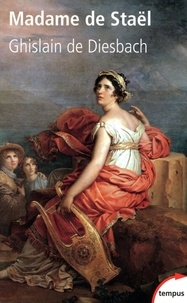 Ghislain de Diesbach - Madame de Staël.