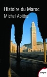 Michel Abitbol - Histoire du Maroc.