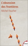 Michel Foucher - L'obsession des frontières.