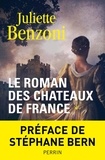 Juliette Benzoni - Le Roman des châteaux de France Tome 1 : .