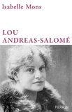 Isabelle Mons - Lou Andreas-Salomé - En toute liberté.