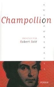 Robert Solé - Champollion.