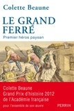 Colette Beaune - Le Grand Ferré - Premier héros paysan.