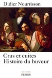 Didier Nourrisson - Crus et cuites - Histoire du buveur.