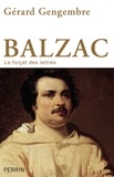 Gérard Gengembre - Balzac - Le forçat des lettres.