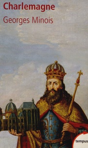 Georges Minois - Charlemagne.