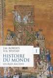 John M. Roberts et Odd Arne Westad - Histoire du monde - Volume 1, Les âges anciens.