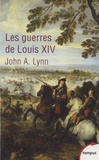 John Albert Lynn - Les guerres de Louis XIV, 1667-1714.