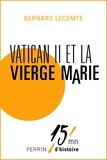 Bernard Lecomte - Vatican II et la Vierge Marie.