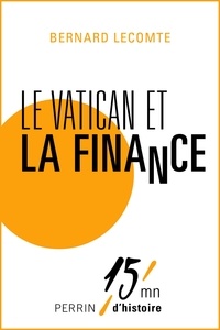 Bernard Lecomte - Le Vatican et la Finance.
