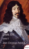 Jean-Christian Petitfils - Louis XIII - Tome 2.