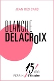 Jean des Cars - Blanche Delacroix.