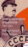 Mathilde Aycard et Pierre Vallaud - Russie, révolutions et stalinisme (1905-1953).